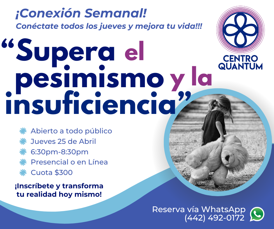 25 Abril – Conexión Semanal: “Supera el pesimismo y la insuficiencia”