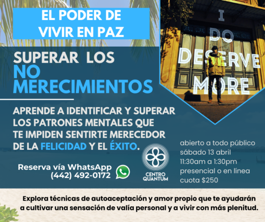 13 Abril – El poder de vivir en paz: “Superar los No Merecimientos”