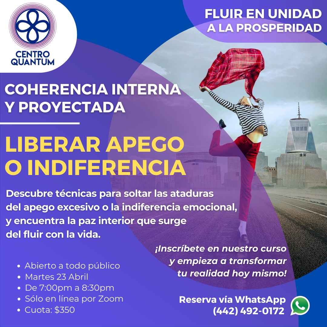 23 Abril – Fluir en unidad a la Prosperidad: “Liberar apego o indiferencia”