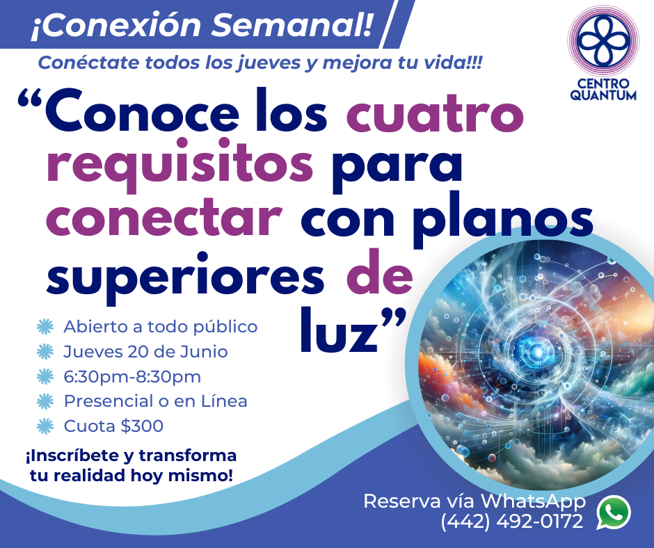 20 Junio – Conexión Semanal: “Conocer los cuatro requisitos para conectar con planos superiores de luz”