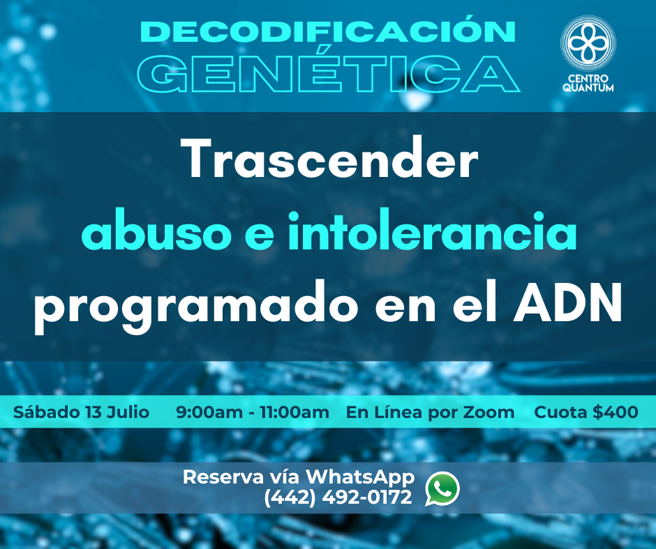 13 Julio – “Trascender abuso e intolerancia programado en el ADN”