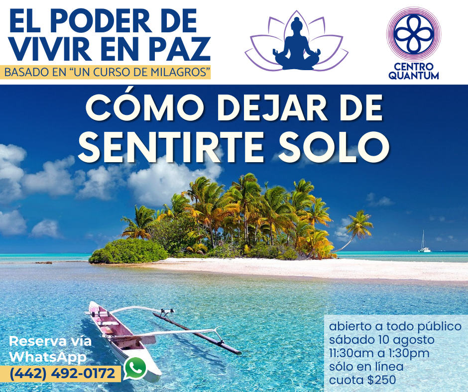 10 Agosto – El poder de vivir en paz “Cómo dejar de sentirte solo”