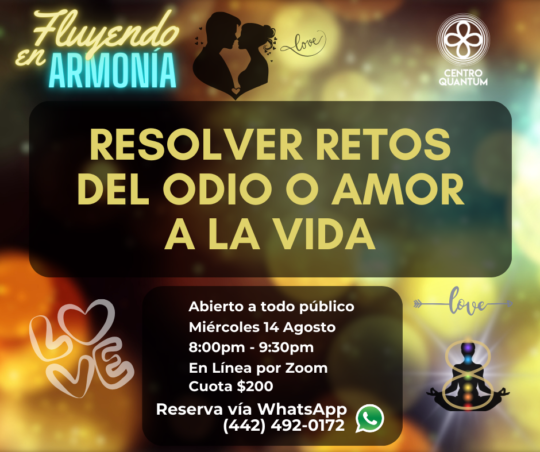 14 Agosto – “Resolver retos del odio o amor a la vida”