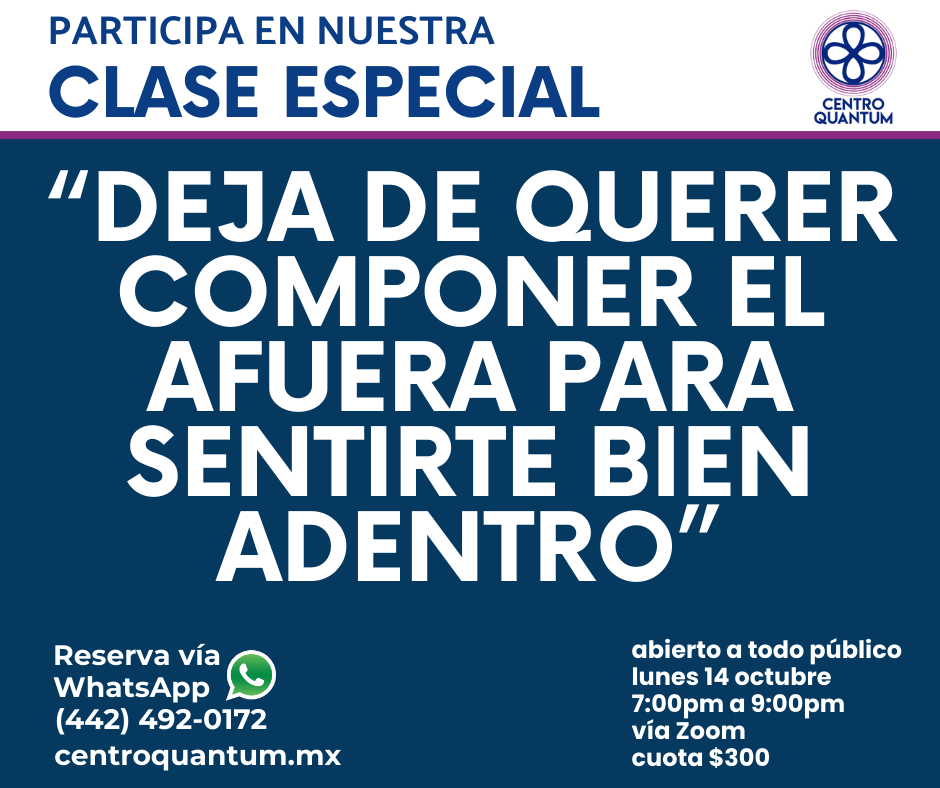 14 Oct – “Deja de querer componer el afuera para sentirte bien adentro”