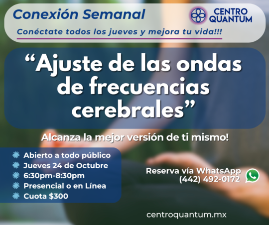 24 Oct – “Ajuste de las ondas de frecuencias cerebrales”