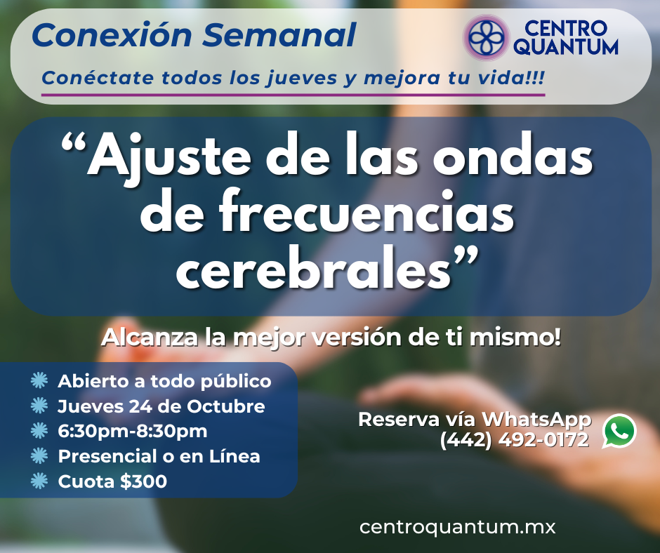 24 Oct – “Ajuste de las ondas de frecuencias cerebrales”
