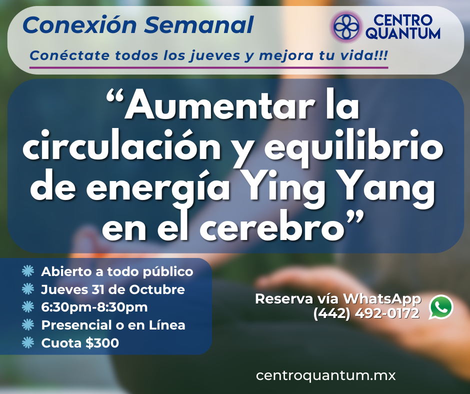 31 Oct – “Aumentar la circulación y equilibrio de energía Yin Yang en el cerebro”