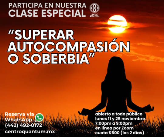 11 Nov – “Superar Autocompasión o Soberbia”