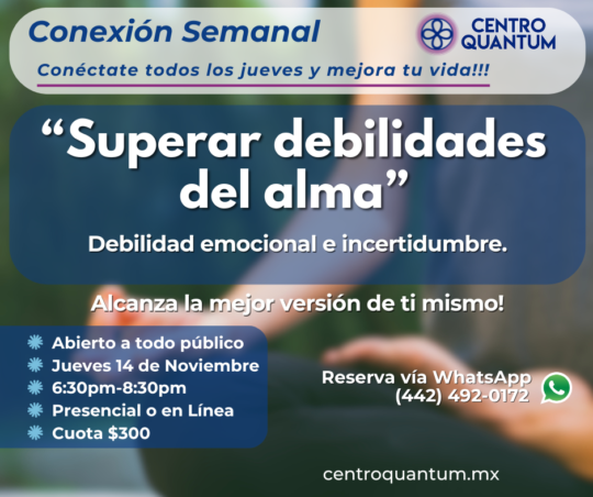 14 Nov – Conexión Semanal “Superar debilidades del alma”
