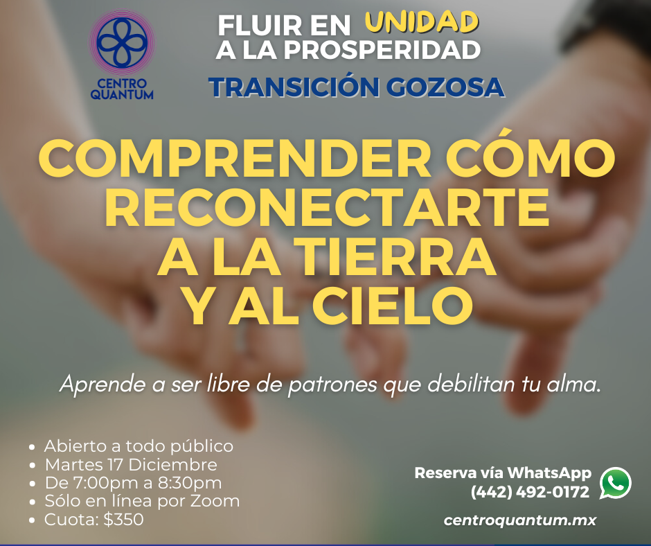 17 Dic – “Comprender cómo reconectarte a la tierra y al cielo”