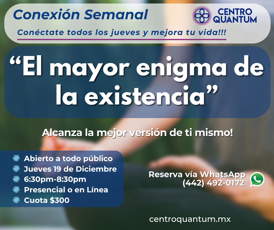 19 Dic – “El mayor enigma de la existencia”