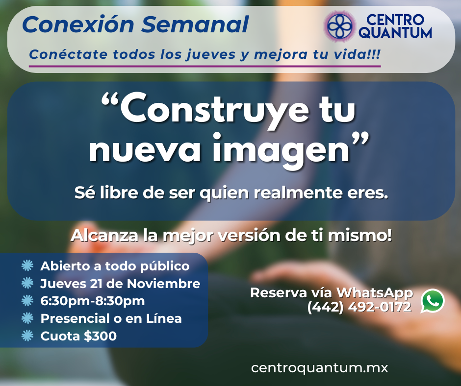 21 Nov – Conexión Semanal “Construye tu nueva imagen”