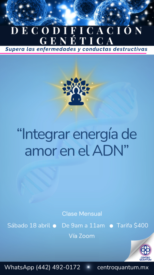 18 Abril – Integrar energía de amor en el ADN