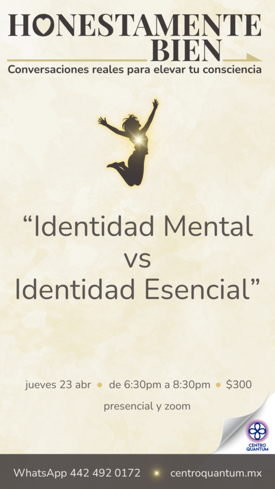 23 Abril – Identidad Mental vs Identidad Esencial