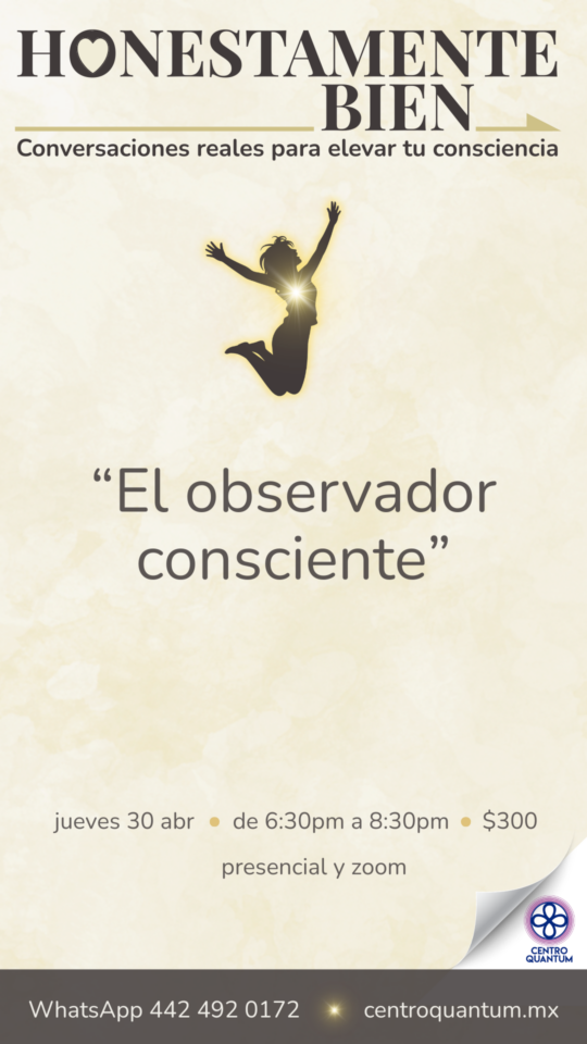 30 Abril – El observador consciente
