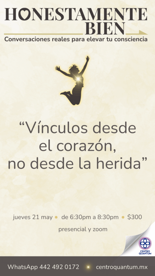 21 Mayo – Vínculos desde el corazón, no desde la herida.