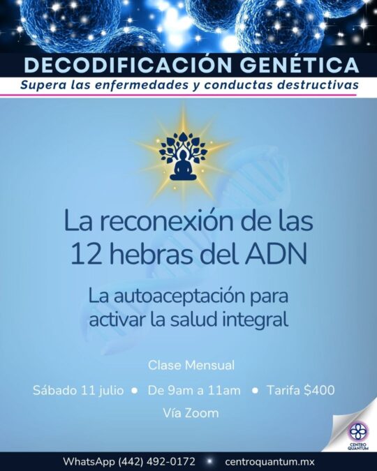 11 Julio – La reconexión de las 12 hebras del ADN.