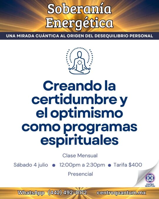 4 Julio – Creando la incertidumbre y el optimismo como programas espirituales